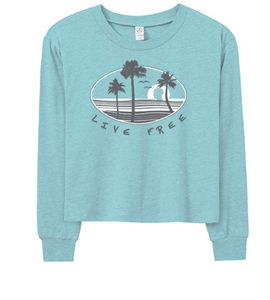 Live Free Ladies Cropped Long Sleeve - Turquoise